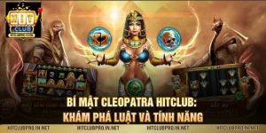 Bí Mật Cleopatra HitClub: Khám Phá Luật Và Tính Năng