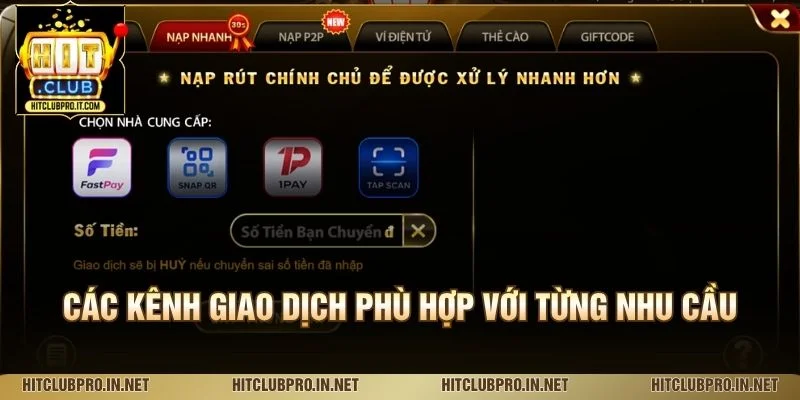 Nạp Rút HitClub: Hướng Dẫn Giao Dịch Nhanh, Chính Xác 1 Các kênh giao dịch phù hợp với từng nhu cầu