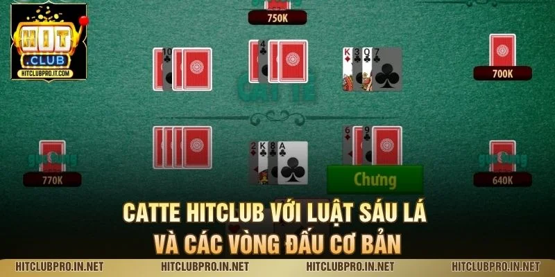 Catte HitClub: Luật Chơi, Cách Đánh Và Mẹo Xử Lý Bài 2 Catte HitClub với luật sáu lá và các vòng đấu cơ bản
