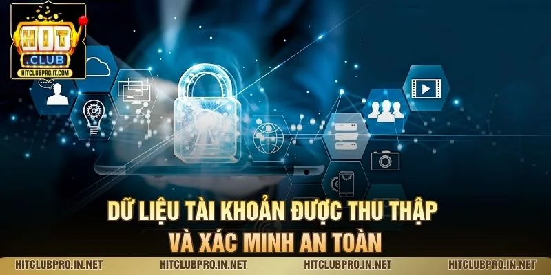 Dữ liệu tài khoản được thu thập và xác minh an toàn