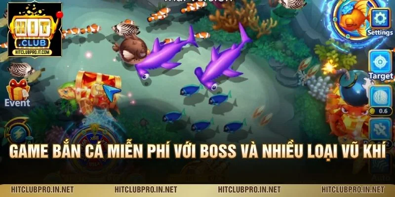 Game Bắn Cá Miễn Phí HitClub: Săn Cá Thỏa Thích 2026 2 Game bắn cá miễn phí với boss và nhiều loại vũ khí