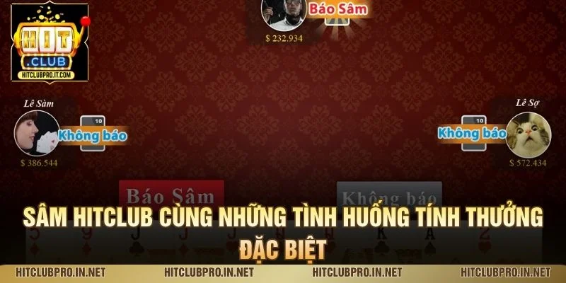 Sâm HitClub cùng những tình huống tính thưởng đặc biệt