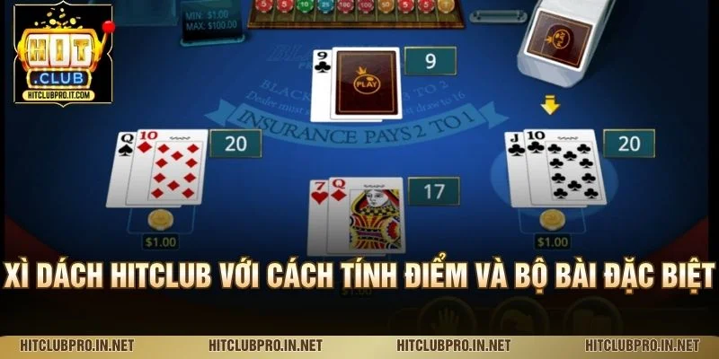 Xì dách HitClub với cách tính điểm và bộ bài đặc biệt